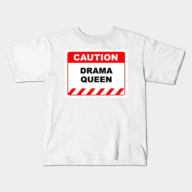 Funny Human Caution Label Drama Queen Warning Sign Kids T-Shirt by Color Me Happy 123